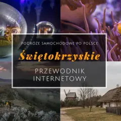 Co zwiedzić w Świętokrzyskim? TOP atrakcje i gotowe plany wycieczek!