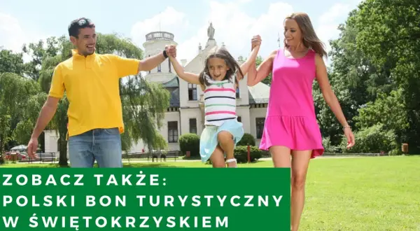 Bon turystyczny nieważny? Zaplanuj wyjazd w Świętokrzyskie!